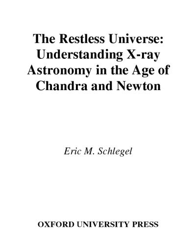 خرید و دانلود نسخه کامل کتاب Restless Universe: Understanding X-Ray Astronomy in the Age of Chandra and Newton_68bd60da0e369.jpeg خرید و دانلود نسخه کامل کتاب Restless Universe: Understanding X-Ray Astronomy in the Age of Chandra and Newton