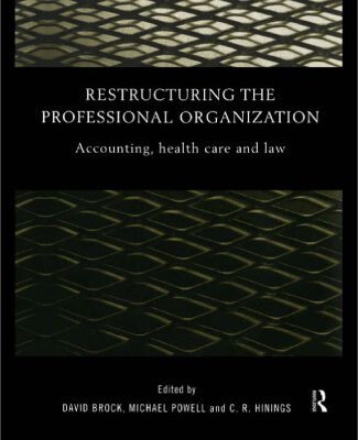 خرید و دانلود نسخه کامل کتاب Restructuring the Professional Organisation: Accounting, Health Care and Law