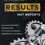خرید و دانلود نسخه کامل کتاب Results, Not Reports : Building Exceptional Organizations by Integrating Process, Performance, and People