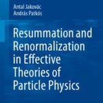 خرید و دانلود نسخه کامل کتاب Resummation and Renormalization in Effective Theories of Particle Physics