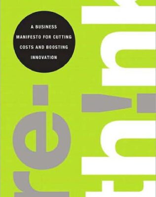 خرید و دانلود نسخه کامل کتاب Rethink: A Business Manifesto for Cutting Costs and Boosting Innovation