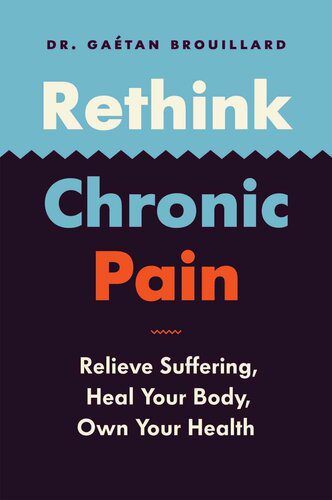 خرید و دانلود نسخه کامل کتاب Rethink Chronic Pain: Relieve Suffering, Heal Your Body, Own Your Health_68bb898956710.jpeg خرید و دانلود نسخه کامل کتاب Rethink Chronic Pain: Relieve Suffering, Heal Your Body, Own Your Health