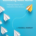 خرید و دانلود نسخه کامل کتاب Rethinking Adult ADHD: Helping Clients Turn Intentions Into Actions
