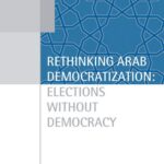 خرید و دانلود نسخه کامل کتاب Rethinking Arab democratization: elections without democracy