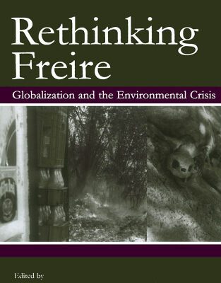 خرید و دانلود نسخه کامل کتاب Rethinking Freire: Globalization and the Environmental Crisis