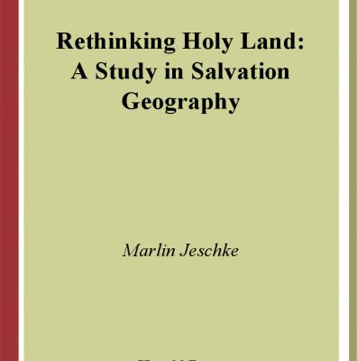 خرید و دانلود نسخه کامل کتاب Rethinking Holy Land: A Study in Salvation Geography