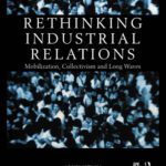خرید و دانلود نسخه کامل کتاب Rethinking Industrial Relations: Mobilization, Collectivism and Long Waves (Routledge Studies in Employment Relations)