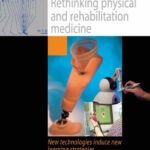 خرید و دانلود نسخه کامل کتاب Rethinking physical and rehabilitation medicine: New technologies induce new learning strategies (Collection de L’Academie Europeenne de Medecine de Readaptation)
