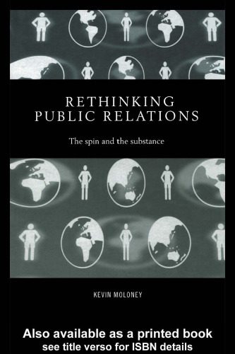 خرید و دانلود نسخه کامل کتاب Rethinking Public Relations: The Spin and the Substance (Routledge Advances in Management and Business Studies)_68c6e049e1ea6.jpeg خرید و دانلود نسخه کامل کتاب Rethinking Public Relations: The Spin and the Substance (Routledge Advances in Management and Business Studies)