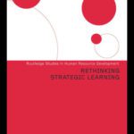 خرید و دانلود نسخه کامل کتاب Rethinking Strategic Learning (Routledge Studies in Human Resource Development)