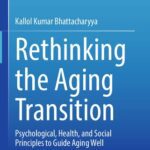 خرید و دانلود نسخه کامل کتاب Rethinking the Aging Transition: Psychological, Health, and Social Principles to Guide Aging Well
