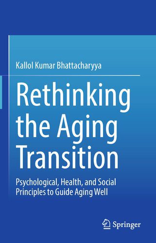 خرید و دانلود نسخه کامل کتاب Rethinking the Aging Transition: Psychological, Health, and Social Principles to Guide Aging Well_68b844365b85e.jpeg خرید و دانلود نسخه کامل کتاب Rethinking the Aging Transition: Psychological, Health, and Social Principles to Guide Aging Well