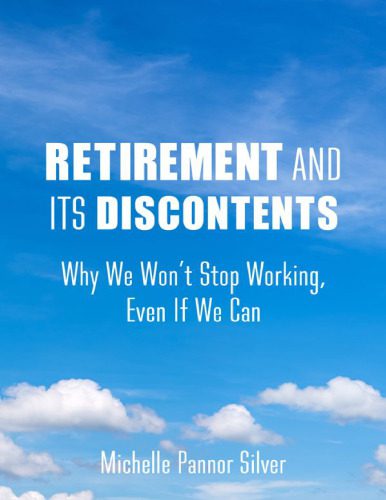 خرید و دانلود نسخه کامل کتاب Retirement and its discontents : why we won’t stop working, even if we can_68c6c8baca45d.jpeg خرید و دانلود نسخه کامل کتاب Retirement and its discontents : why we won’t stop working, even if we can