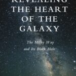 خرید و دانلود نسخه کامل کتاب Revealing the Heart of the Galaxy: The Milky Way and its Black Hole