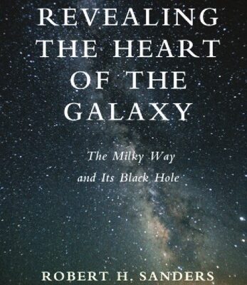 خرید و دانلود نسخه کامل کتاب Revealing the Heart of the Galaxy: The Milky Way and its Black Hole
