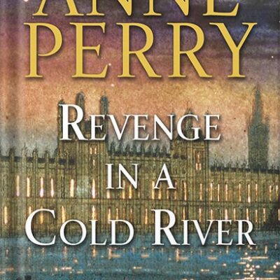 خرید و دانلود نسخه کامل کتاب Revenge in a Cold River: A William Monk Novel by Anne Perry