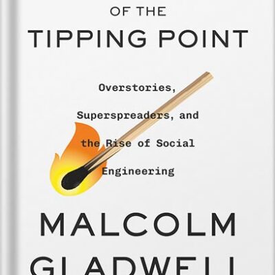 خرید و دانلود نسخه کامل کتاب Revenge of the Tipping Point: Overstories, Superspreaders, and the Rise of Social Engineering by Malcolm Gladwell