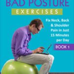 خرید و دانلود نسخه کامل کتاب Reverse Bad Posture Exercises: Fix Neck, Back & Shoulder Pain in Just 15 Minutes per Day (Reverse Your Pain)