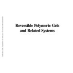 خرید و دانلود نسخه کامل کتاب Reversible Polymeric Gels and Related Systems