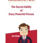 خرید و دانلود نسخه کامل کتاب Reversing Fear – The Secret Ability of Every Powerful Person