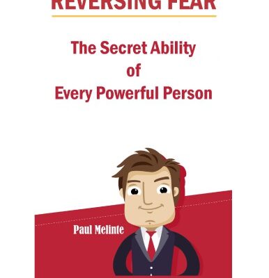 خرید و دانلود نسخه کامل کتاب Reversing Fear – The Secret Ability of Every Powerful Person