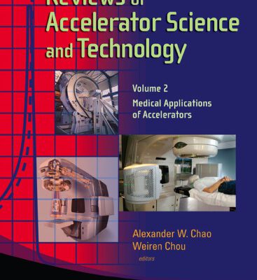 خرید و دانلود نسخه کامل کتاب Reviews of Accelerator Science and Technology: Medical Applications of Accelerators