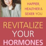 خرید و دانلود نسخه کامل کتاب Revitalize Your Hormones: Dr. Dale’s 7 Steps to a Happier, Healthier, and Sexier You – Original PDF