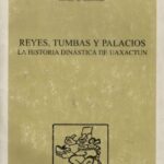 خرید و دانلود نسخه کامل کتاب Reyes, tumbas y palacios: La história dinástica de Uaxactun