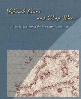 خرید و دانلود نسخه کامل کتاب Rhumb Lines and Map Wars: A Social History of the Mercator Projection