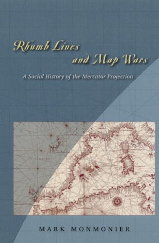 خرید و دانلود نسخه کامل کتاب Rhumb Lines and Map Wars: A Social History of the Mercator Projection_68bfb57640712.jpeg خرید و دانلود نسخه کامل کتاب Rhumb Lines and Map Wars: A Social History of the Mercator Projection