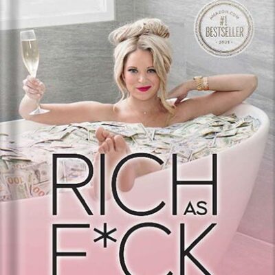 خرید و دانلود نسخه کامل کتاب Rich As F*ck: More Money Than You Know What to Do With by Amanda Frances