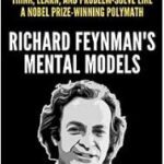 خرید و دانلود نسخه کامل کتاب Richard Feynman’s Mental Models: How to Think, Learn, and Problem-Solve Like a Nobel Prize-Winning Polymath –  +  Pdf