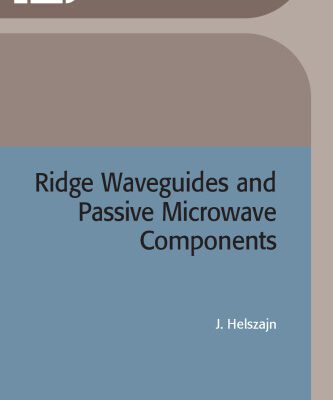 خرید و دانلود نسخه کامل کتاب Ridge Waveguides and Passive Microwave Components (IEE Electromagnetic Waves Series, 49)