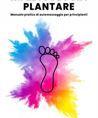 خرید و دانلود نسخه کامل کتاب Riflessologia Plantare: Manuale pratico di automassaggio per principianti (Italian Edition)