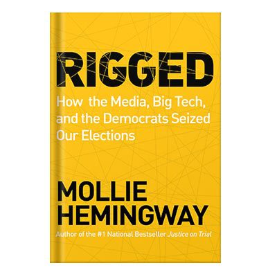 خرید و دانلود نسخه کامل کتاب Rigged: How the Media, Big Tech, and the Democrats Seized Our Elections by Mollie Hemingway