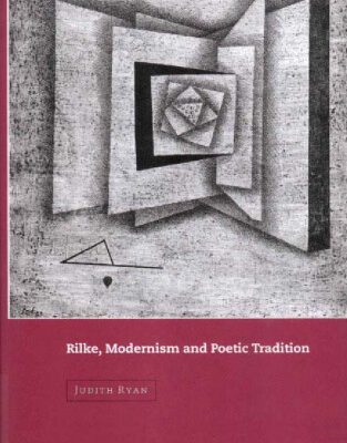 خرید و دانلود نسخه کامل کتاب Rilke, Modernism and Poetic Tradition