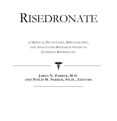 خرید و دانلود نسخه کامل کتاب Risedronate – A Medical Dictionary, Bibliography, and Annotated Research Guide to Internet References