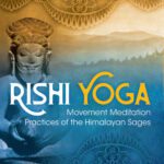 خرید و دانلود نسخه کامل کتاب Rishi Yoga: Movement Meditation Practices of the Himalayan Sages