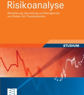 خرید و دانلود نسخه کامل کتاب Risikoanalyse. Modellierung, Beurteilung und Management von Risiken mit Praxisbeispielen