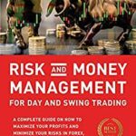 خرید و دانلود نسخه کامل کتاب Risk and Money Management for Day and Swing Trading: A complete Guide on how to maximize your Profits and minimize your Risks in Forex, Futures and Stock Trading – + Pdf