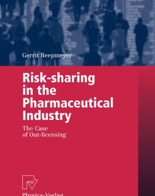 خرید و دانلود نسخه کامل کتاب Risk-sharing in the Pharmaceutical Industry: The Case of Out-licensing (Contributions to Management Science)