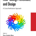خرید و دانلود نسخه کامل کتاب Risk-Taking, Prevention and Design: A Cross-Fertilization Approach