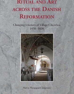 خرید و دانلود نسخه کامل کتاب Ritual and Art Across the Danish Reformation: Changing Interiors of Village Churches, 1450-1600
