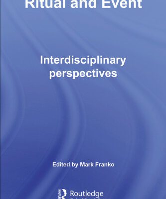 خرید و دانلود نسخه کامل کتاب Ritual and Event : Interdisciplinary Perspectives (Routledge Advances in Theatre & Performance Studies)