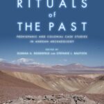 خرید و دانلود نسخه کامل کتاب Rituals of the past : prehispanic and colonial case studies in Andean archaeology
