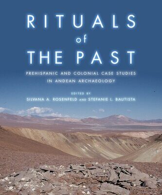 خرید و دانلود نسخه کامل کتاب Rituals of the past : prehispanic and colonial case studies in Andean archaeology