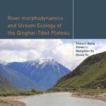 خرید و دانلود نسخه کامل کتاب River Morphodynamics and Stream Ecology of the Qinghai-Tibet Plateau