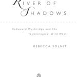خرید و دانلود نسخه کامل کتاب River of Shadows: Eadweard Muybridge and the Technological Wild West