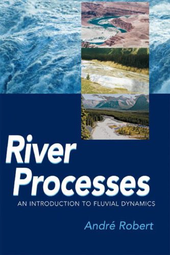 خرید و دانلود نسخه کامل کتاب River Processes: An introduction to fluvial dynamics_68c24eb0ab899.jpeg خرید و دانلود نسخه کامل کتاب River Processes: An introduction to fluvial dynamics
