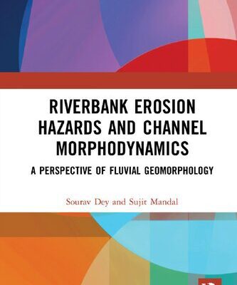 خرید و دانلود نسخه کامل کتاب Riverbank Erosion Hazards and Channel Morphodynamics: A Perspective of Fluvial Geomorphology
